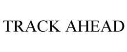 TRACK AHEAD trademark