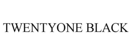 TWENTYONE BLACK trademark