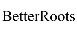 BETTERROOTS trademark