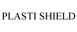 PLASTI SHIELD trademark
