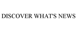 DISCOVER WHAT'S NEWS trademark
