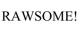 RAWSOME! trademark