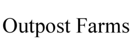 OUTPOST FARMS trademark