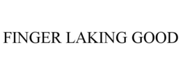 FINGER LAKING GOOD trademark