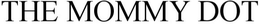 THE MOMMY DOT trademark