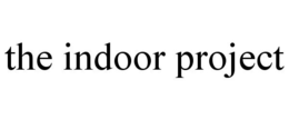 THE INDOOR PROJECT trademark