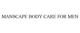 MANSCAPE BODY CARE FOR MEN trademark