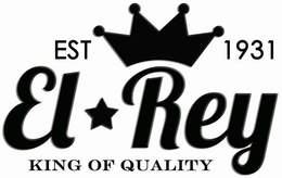 EST 1931 EL REY KING OF QUALITY trademark