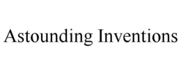 ASTOUNDING INVENTIONS trademark