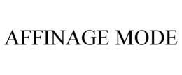 AFFINAGE MODE trademark