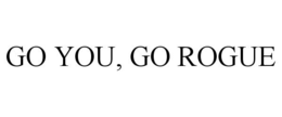 GO YOU, GO ROGUE trademark