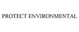 PROTECT ENVIRONMENTAL trademark