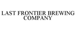 LAST FRONTIER BREWING COMPANY trademark