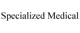 SPECIALIZED MEDICAL trademark