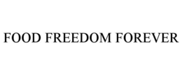 FOOD FREEDOM FOREVER trademark