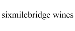 SIXMILEBRIDGE WINES trademark