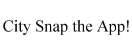 CITY SNAP THE APP! trademark