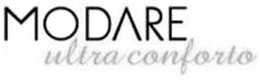 MODARE ULTRA CONFORTO trademark