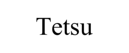 TETSU trademark