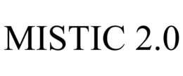 MISTIC 2.0 trademark
