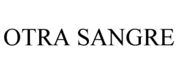 OTRA SANGRE trademark