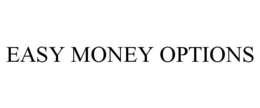 EASY MONEY OPTIONS trademark