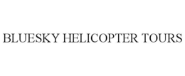 BLUESKY HELICOPTER TOURS trademark