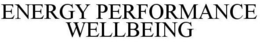 ENERGY PERFORMANCE WELLBEING trademark