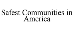 SAFEST COMMUNITIES IN AMERICA trademark