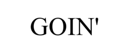 GOIN' trademark