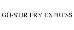 GO-STIR FRY EXPRESS trademark
