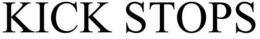KICK STOPS trademark