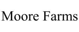 MOORE FARMS trademark
