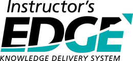 INSTRUCTOR'S EDGE KNOWLEDGE DELIVERY SYSTEM trademark