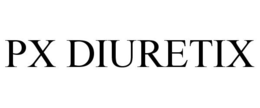 PX DIURETIX trademark