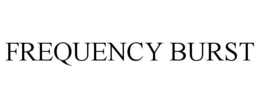 FREQUENCY BURST trademark