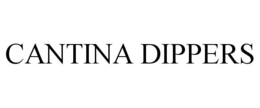 CANTINA DIPPERS trademark