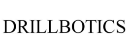 DRILLBOTICS trademark