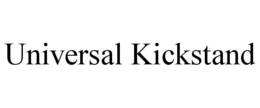 UNIVERSAL KICKSTAND trademark