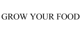 GROW YOUR FOOD trademark