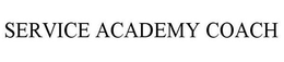 SERVICE ACADEMY COACH trademark