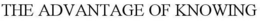 THE ADVANTAGE OF KNOWING trademark