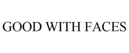 GOOD WITH FACES trademark
