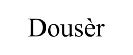 DOUSÈR trademark