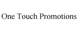 ONE TOUCH PROMOTIONS trademark