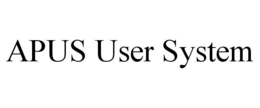 APUS USER SYSTEM trademark