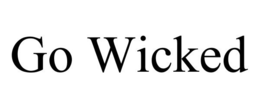 GO WICKED trademark
