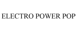 ELECTRO POWER POP trademark