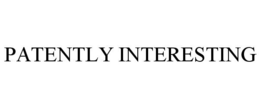 PATENTLY INTERESTING trademark