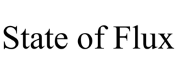STATE OF FLUX trademark